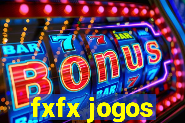 fxfx jogos